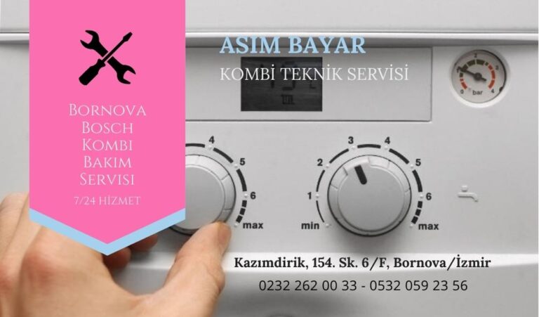 Bosch Kombi Teknik Servisi Bornova | Aynı Gün Servis